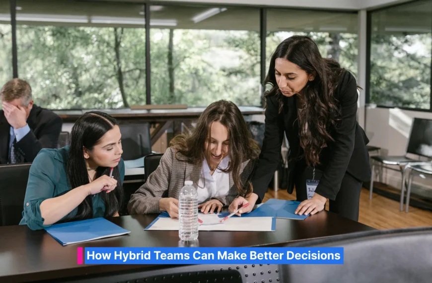 How hybrid teams can make better decisions