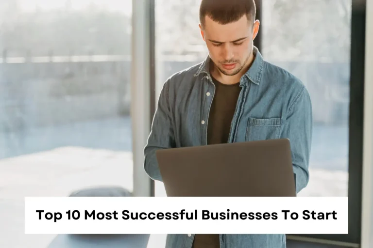 Top 10 Most Successful Businesses To Start