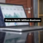4. How to create a multi-billion dollar company?